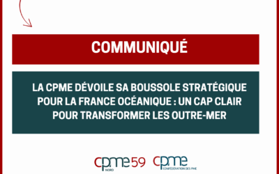 Communiqué : la CPME dévoile sa Boussole stratégique pour la France Océanique : un cap clair pour transformer les Outre-mer