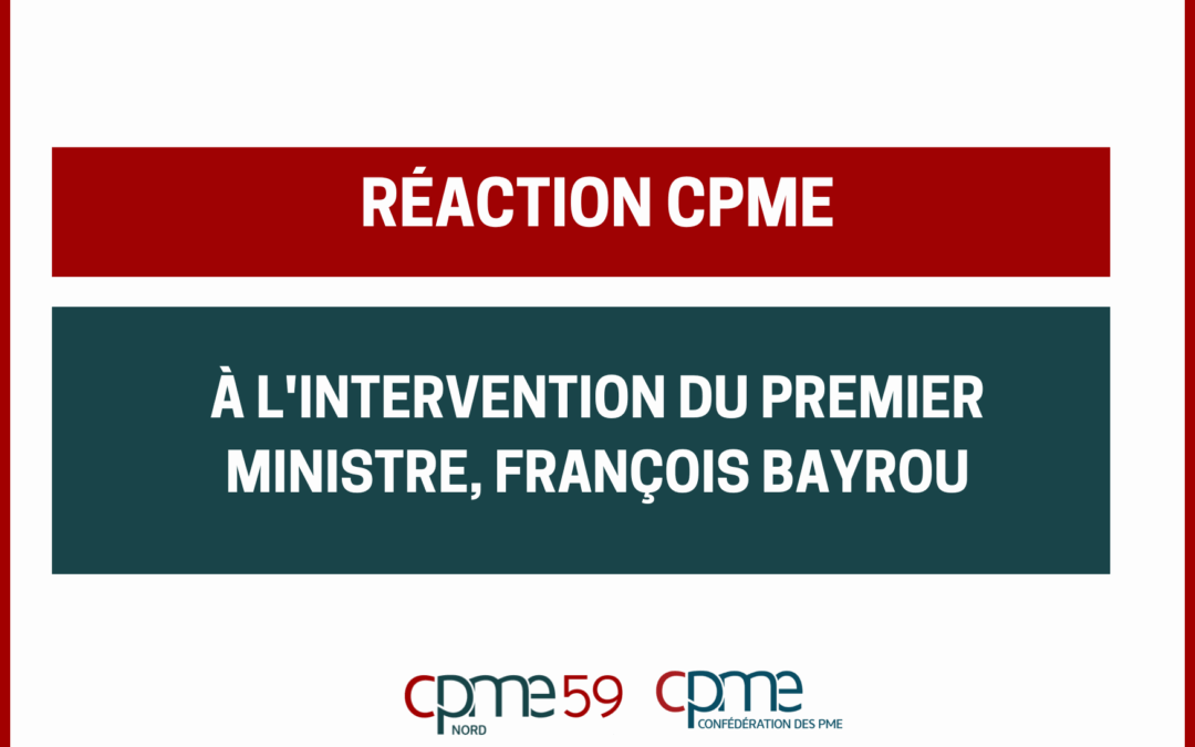 Réaction de la CPME à l’intervention du Premier ministre, François Bayrou